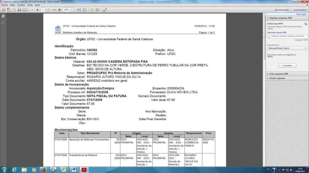 11 Neste relatório constam todas as informações sobre a movimentação do material, a descrição