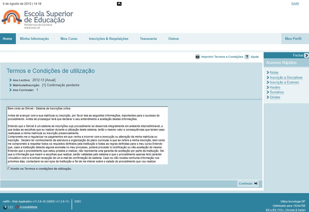 14) Aceitar os Termos e Condições de Utilização e clicar em Continuar : 15) Caso apareçam as