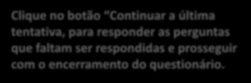 PASSO 6 No ambiente da disciplina, clique sobre atividade do tipo questionário. Clique no questionário.