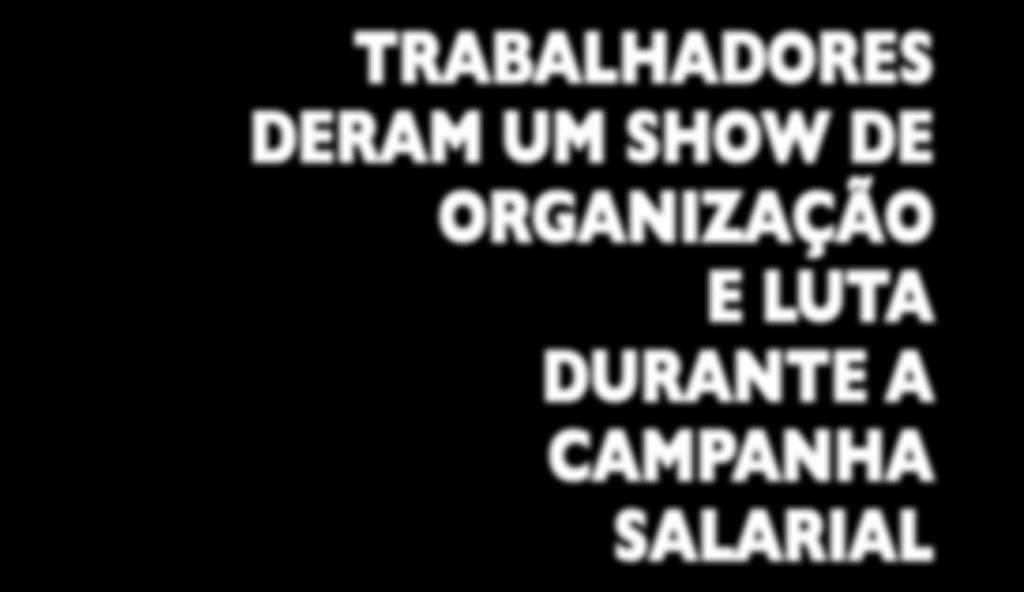 A vitória atual faz justiça com trabalhadores que recebiam menos que o salário mínimo. O Sindsep entende que a Prefeitura pode melhorar os salários de todos os trabalhadores e nossa luta não terminou.