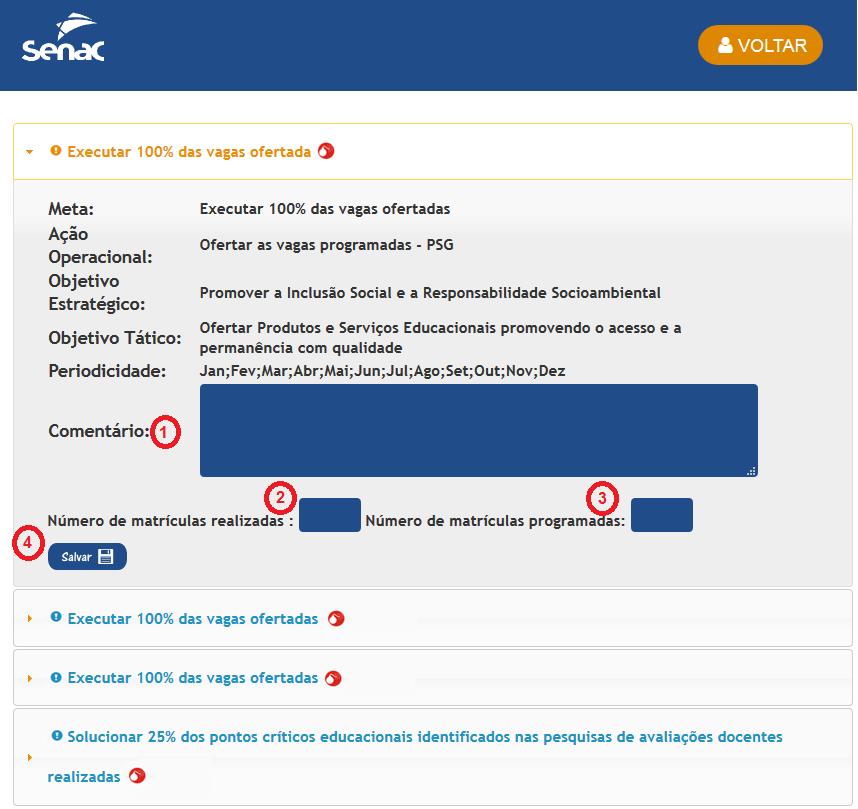 todas as metas a serem inseridas no mês vigente: Preencher os dados nos campos sinalizados: 1- Sinalizar os motivos