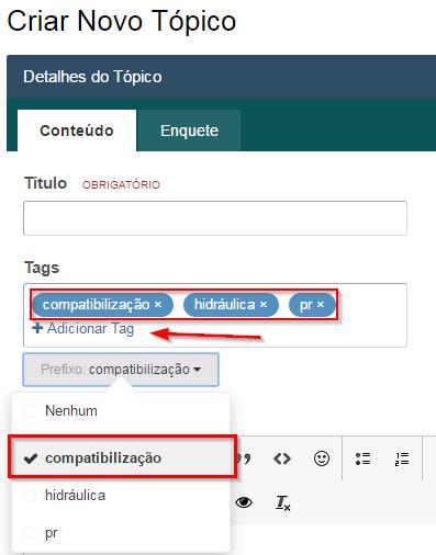 Obs.: As tags tem função de filtrar outros tópicos que contenham essa mesma tag em seu conteúdo.