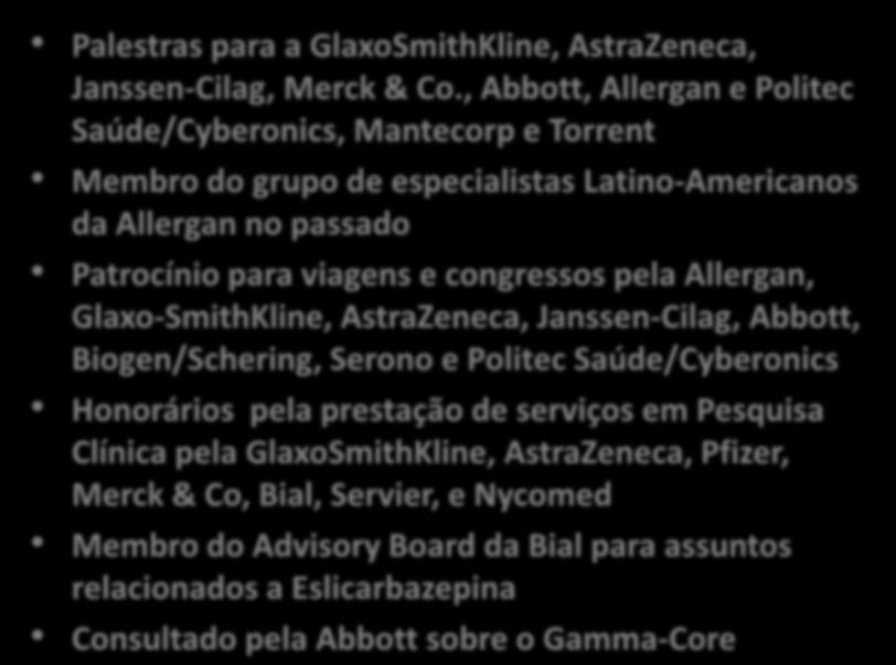 Conflitos de Intere$$e$ Palestras para a GlaxoSmithKline, AstraZeneca, Janssen-Cilag, Merck & Co.