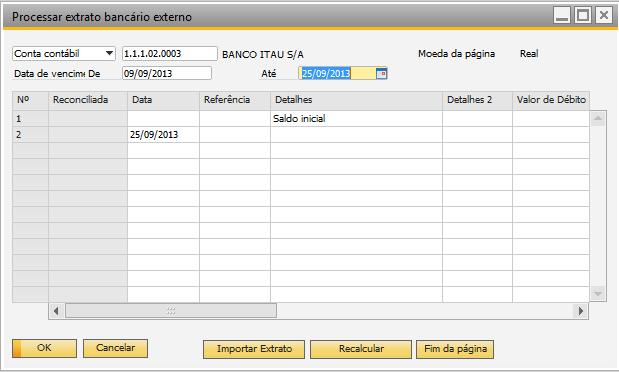 A tela para processar extrato externo será aberta: Selecione a conta contábil do banco que o extrato será importado, insira o período do extrato no campo Data de vencimento.