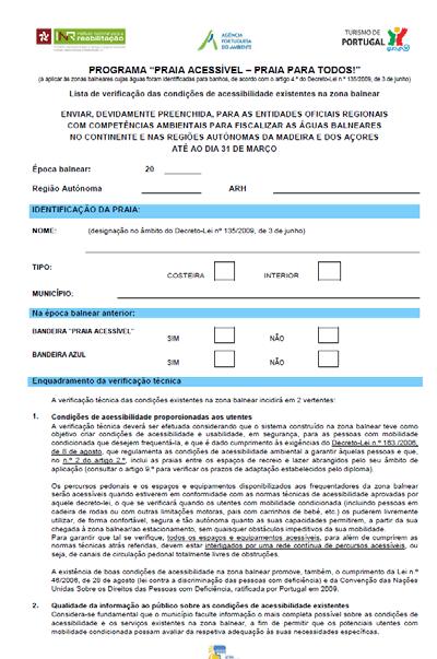 Revisão do Formulário de Candidatura em 2017 Mais informação sobre os meios de acesso à praia Entrada acessível da praia deve estar bem assinalada e ser visível a partir da via pública Maior