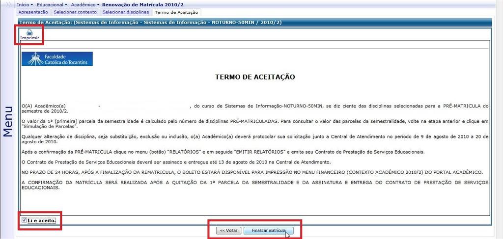 Tela de Termo de Aceitação. Esta tela exibe informações importantes sobre o processo de Rematricula. Para imprimir o Termo de Aceitação, clique no botão Imprimir.