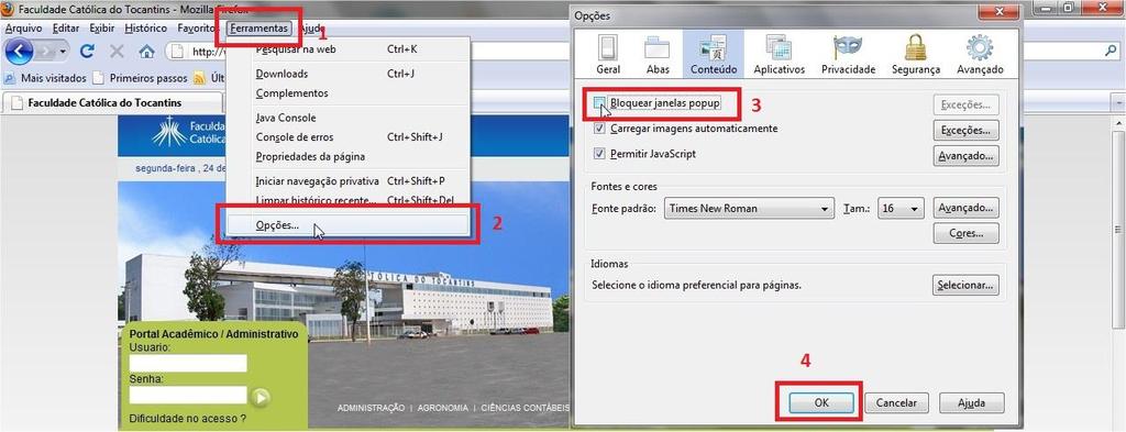 NAVEGADOR MOZILA FIREFOX Desativando o bloqueador Pop-ups no Mozila Firefox.