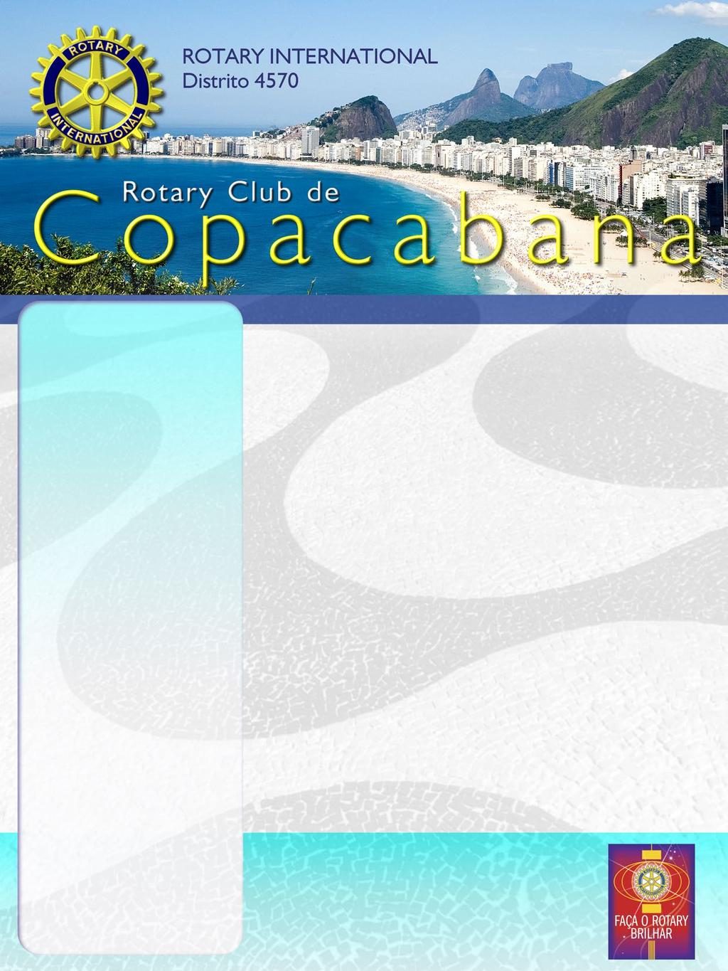 www.rotarycopacabana.com PRESIDENTE DO ROTARY INTERNATIONAL Gary C. K.