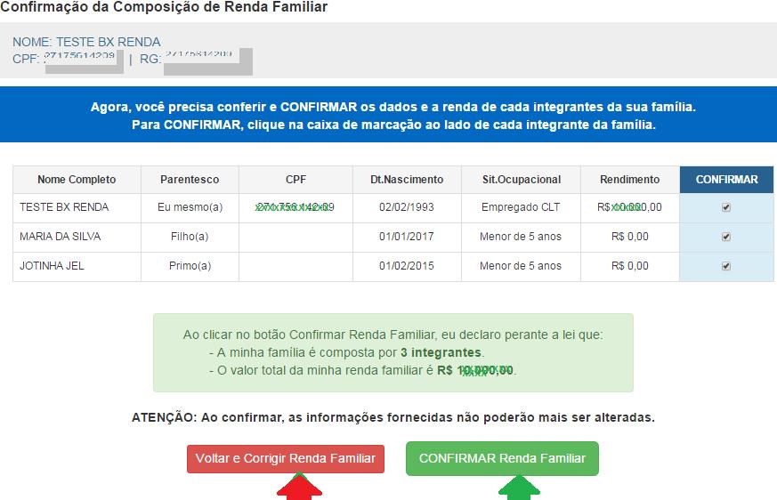 rendimentos de cada integrante e documento informado na tela, caso