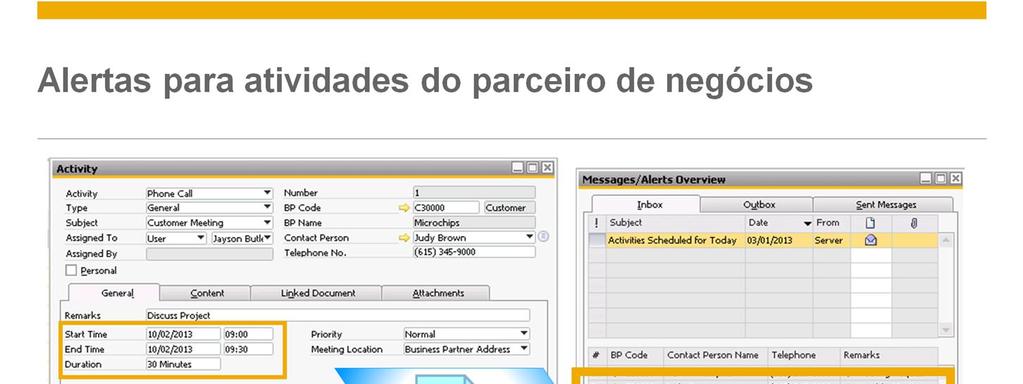 Quando você configura uma atividade no cadastro de parceiros de negócios, o SAP Business One tem uma funcionalidade que permite que você