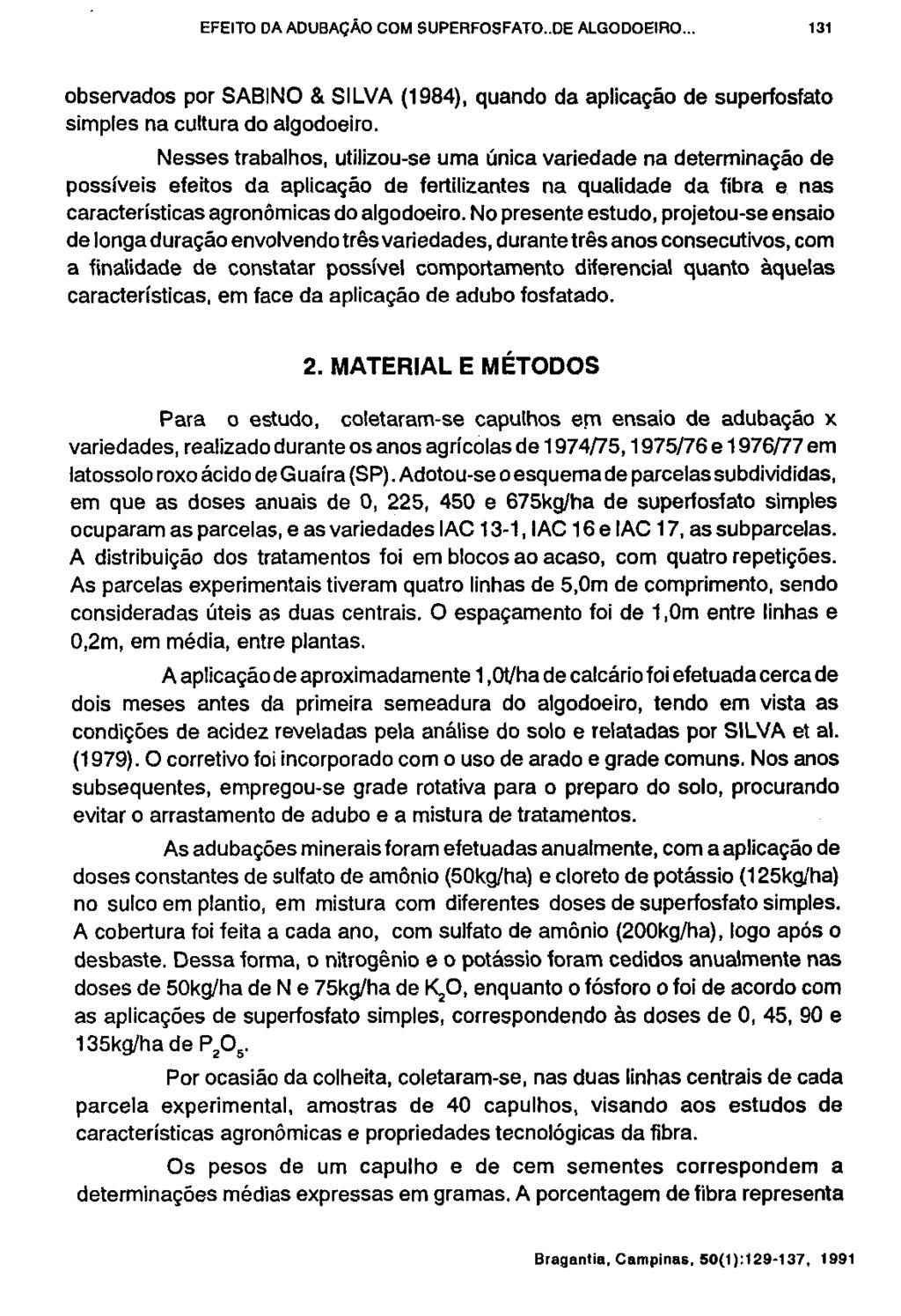 observados por SABINO & SILVA (1984), quando da aplicação de superfosfato simples na cultura do algodoeiro.