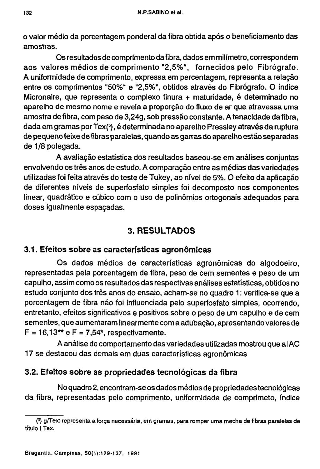 o valor médio da porcentagem ponderai da fibra obtida após o beneficiamento das amostras.