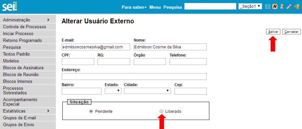 3. Clique no botão Alterar Usuário Externo, indicado pela seta vermelha abaixo: 3.4. Selecione a opção Liberado e clique no botão salvar, indicados pelas setas vermelhas abaixo: Pronto!