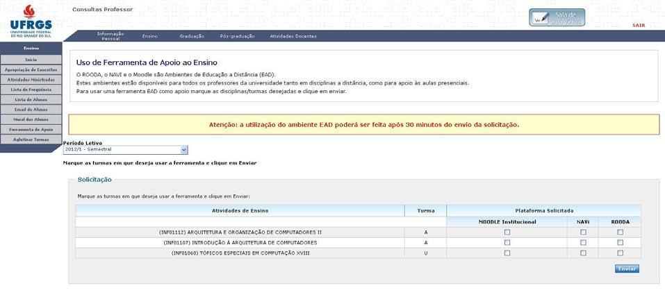 Selecione a(s) disciplina(s)/turma(s) desejada(s) e aguarde para poder utilizar a plataforma.