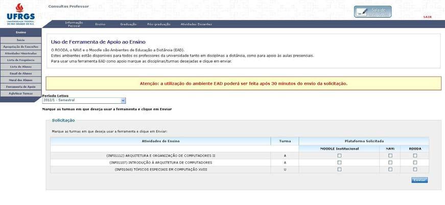 Selecione a(s) disciplina(s)/turma(s) desejada(s) e aguarde para poder utilizar a plataforma.