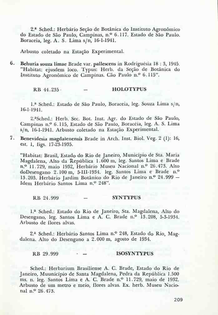 2.a Sched.: Herbário Seção de Botânica do Instituto Agronômico do Estado de São Paulo, Campinas, n. 6.117. Estado de São Paulo. Boraceia, leg. A. S. Lima s/n, 16-1-1941.