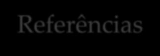 Referências AUSUBEL, D.P.; NOVAK, J.D.; HANESIAN, H. Psicologia educacional. Rio de Janeiro: Interamericana, 1980. BRASIL. Secretaria de Educação Fundamental.