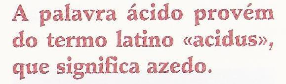 ÁCIDOS E BASES EVOLUÇÃO DOS CONCEITOS Os antigos químicos verificaram: que