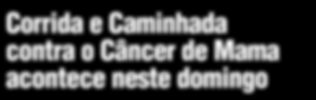 A realização é da Secretaria de Saúde e da K10 Marketing Esportivo, com o apoio do Instituto Avon.