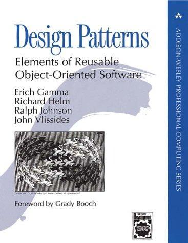 E. Gamma and R. Helm and R. Johnson and J. Vlissides. Design Patterns - Elements of Reusable Object-Oriented Software. Addison- Wesley, 1995.