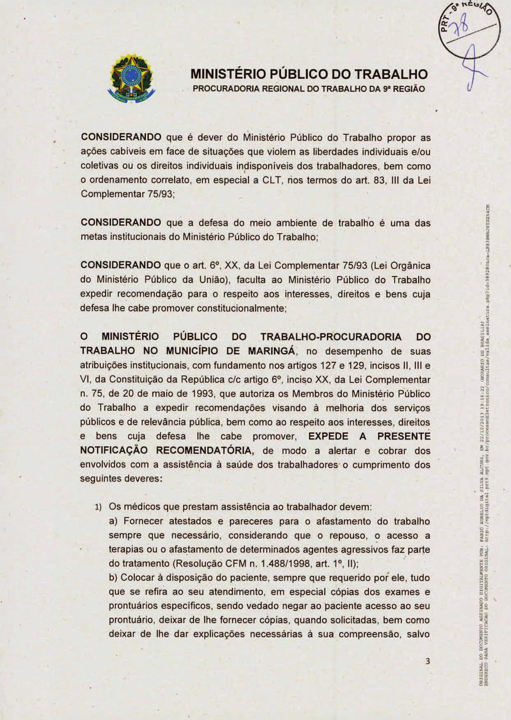 PROCURADORIA REGIONAL DO TRABALHO DA ga REGIÃO CONSIDERANDO que é dever do Ministério Público do Trabalho propor as ações cabíveis em face de situações que violem as liberdades individuais elou