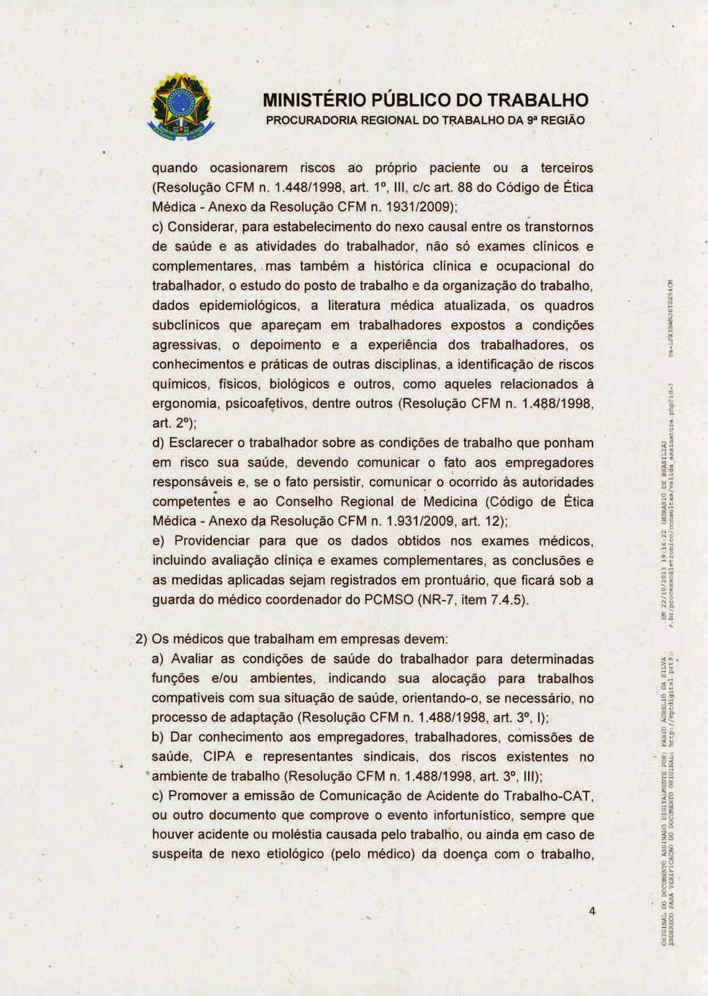 PROCURADORIA REGIONAL DO T~BALHO DA 9;1REGIÃO quando ocasionarem riscos ao próprio paciente ou a terceiros (Resolução CFM n. 1.448/1998, art. 1', 111,c/c art.