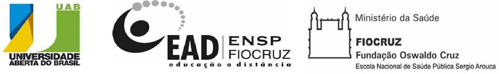 22 de agosto de 2008 CHAMADA PARA SELEÇÃO DE ALUNOS PARA VAGAS REMANESCENTES DE CURSOS DA EAD/ENSP/FIOCRUZ INSERIDOS NO PROGRAMA UNIVERSIDADE ABERTA DO BRASIL (UAB/SEED/MEC) A Educação a Distância da