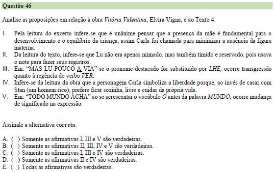 I. Verdadeira. Carla foi chamada para atenuar a ausência da mãe de Lu. II. Verdadeira. III. Verdadeira. IV.