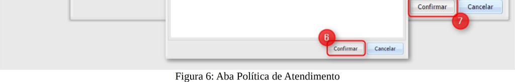 atendimento; 3 (selecione): Associar a FILA DE ESPERA com a regra da Política de Atendimento; 4 Fila de