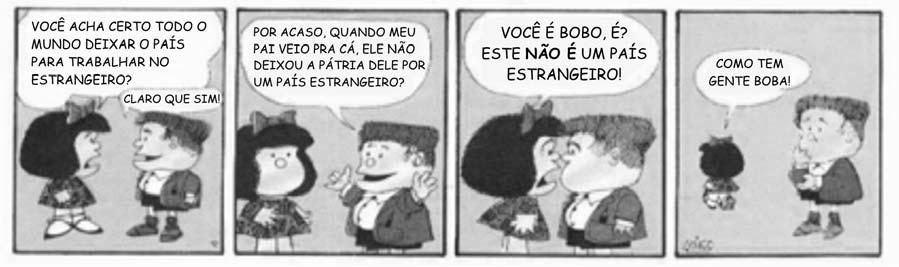 2. Quino, Toda Mafalda. São Paulo: Editora Martins Fontes, 6ª. Edição, 2003.