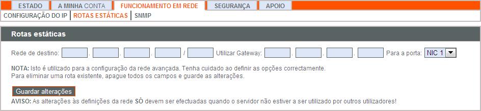 Funcionamento em rede > Rotas estáticas Caso exista uma situação em que não seja possível o contacto entre duas redes, pode estabelecer uma rota estática, para que um administrador com um computador