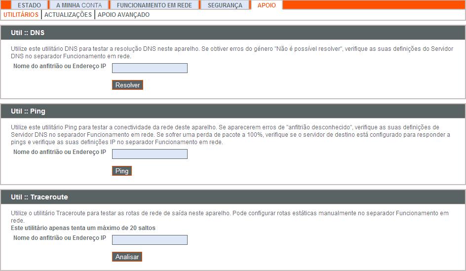 Apoio > Utilitários A secção Utilitários pode ser utilizada para depurar problemas de rede. Se não conseguir estabelecer a ligação, estes utilitários podem ajudar a determinar o motivo.