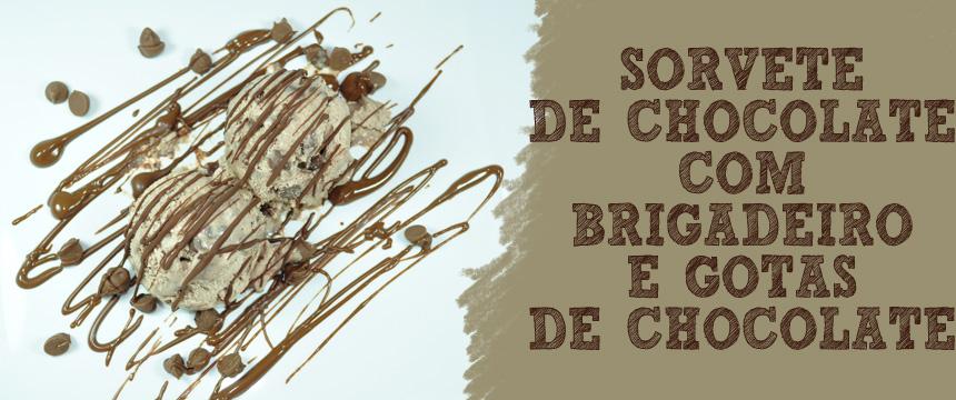 Receita: Sorvete de Chocolate, Com Brigadeiro e Gotas de Chocolate A receita de hoje é perfeita para o calor, pois é um sorvete de chocolate, com brigadeiro e gotas de