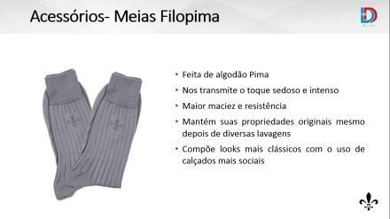 (Slide 20) Leia o slide e reforce os pontos: Feita de algodão Pima, como já conhecemos o melhor algodão proveniente do Peru, fio penteado, gazado e mercerizado.