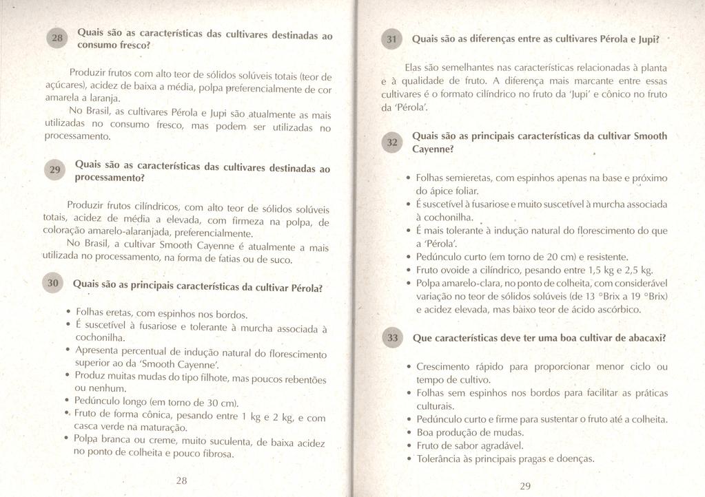 28 Quais são 'as caract~rísticas das cultivares destinadas ao consumo fresco? 31 Quais são as diferenças entre as cultivares Pérola e Jupi?