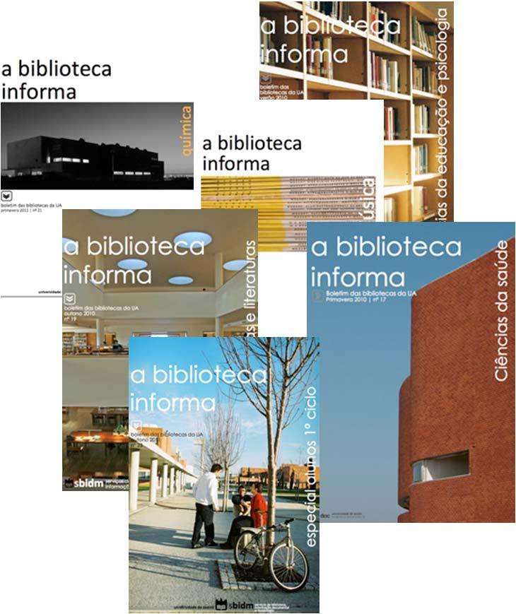 Aposta no desenvolvimento de conteúdos e na literacia O boletim sazonal a biblioteca informa Comunicar com o utilizador; Reforçar a atividade de difusão de