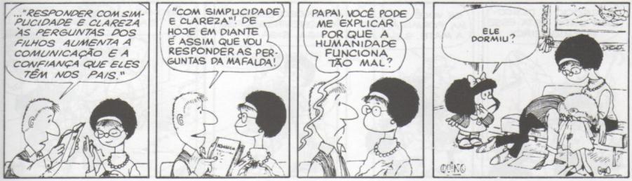 O pai de Mafalda sempre se mostra atormentado com as frequentes perguntas da filha (QUINO, 1991, p.