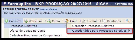 10. Questionário Sócio Econômico Esta operação permite ao usuário cadastrar, visualizar, alterar e inativar questionários aplicáveis