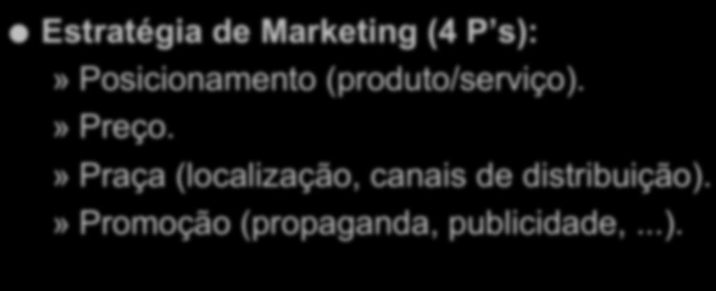 Estratégia de Marketing e Vendas Estratégia de Marketing (4 P s):» Posicionamento