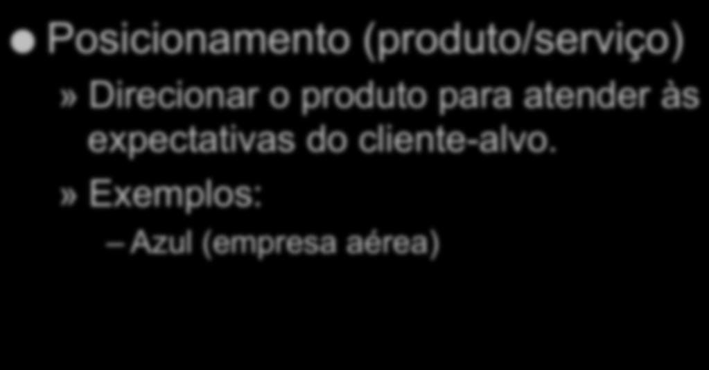 Estratégia de Marketing e Vendas Posicionamento (produto/serviço)» Direcionar o