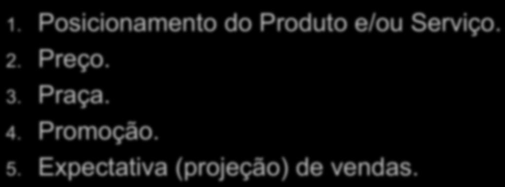 Plano de Marketing e Vendas 1. Posicionamento do Produto e/ou Serviço.