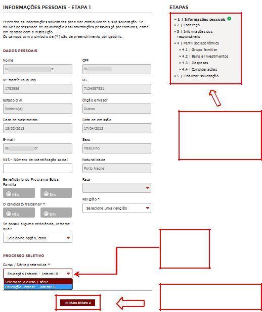 INFORMAÇÕES PESSOAIS ETAPA 1 Confira os dados preenchidos anteriormente no Portal Educacional como mostra na tela. Os dados sinalizados em cinza somente poderão ser alterados no Portal Educacional.