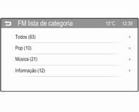 26 Rádio apresentadas todas as estações sintonizáveis da banda de frequência relevante e na zona de recepção actual. Seleccione a estação desejada.