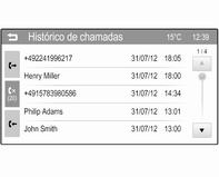 Telemóvel 57 Seleccionar a para as chamadas efectuadas, b para as chamadas não atendidas e c para as chamadas recebidas. É apresentada a lista respectiva de chamadas.