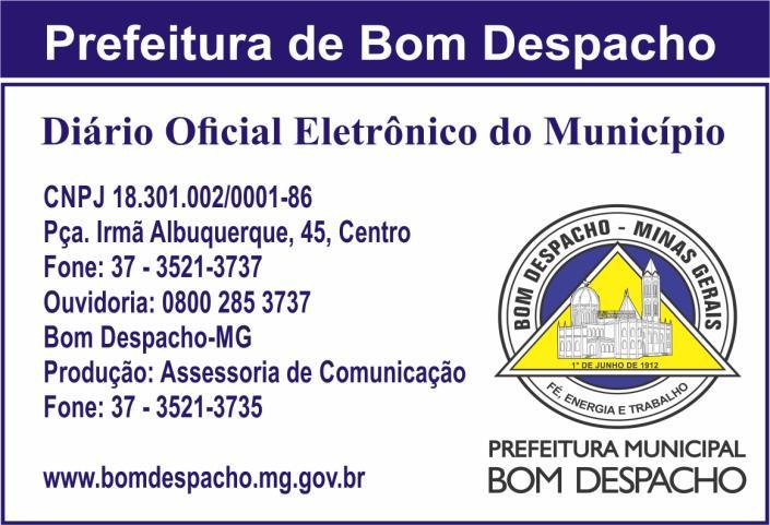 4 Diário Oficial Eletrônico do Município - Bom Despacho / MG - Edição Nº 918 09.03.2017 duzentos e vinte e dois mil, seiscentos e dez reais).