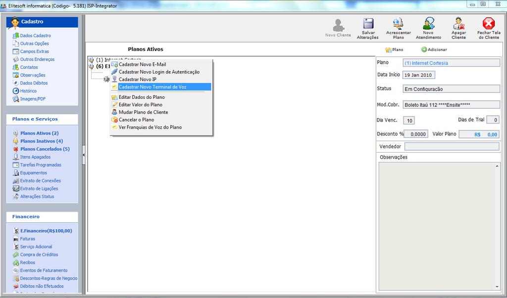 Data: Junho/0 Página: 8 de 0 Cadastrar Terminal Portado ) No cadastro do cliente, em menu Planos Ativos ou Planos Inativos, selecionar o plano, com o botão direito,