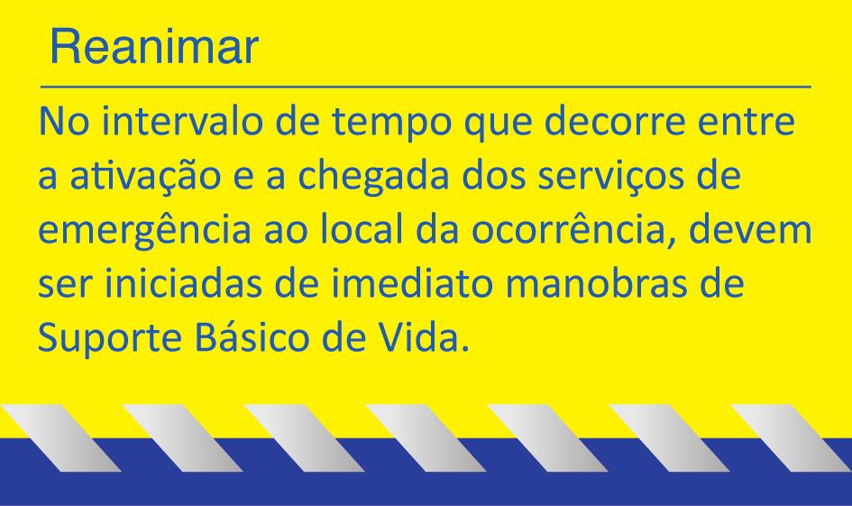 Quem presencia um evento de PCR deve, quando treinado, iniciar de imediato manobras de SBV, enquanto aguarda a chegada dos serviços de emergência.