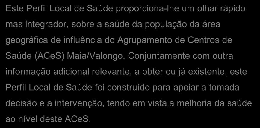 influência do Agrupamento de Centros de Saúde (ACeS) Maia/Valongo.