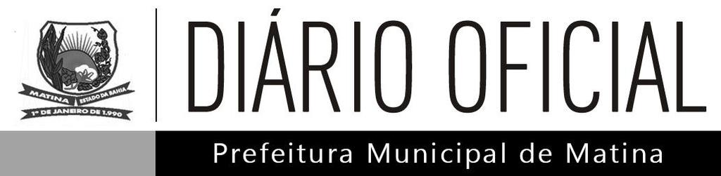 Diário Oficial do Município de Matina - Bahia Poder Executivo Ano Nº IX Nº 684 28 de Dezembro de 2016 RESUMO DO DIÁRIO PUBLICAMOS NESTA EDIÇÃO OS SEGUINTES DOCUMENTOS: LICITAÇÕES DISPENSA N 13/2016 -