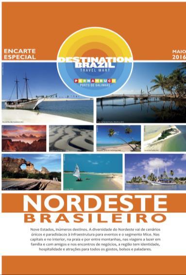 Edição distribuída no evento Destination Brazil, em inglês e português, e no Jornal Formato: 28 x 42 cm Circulação: Abril - 2017 Este especial do Jornal traz